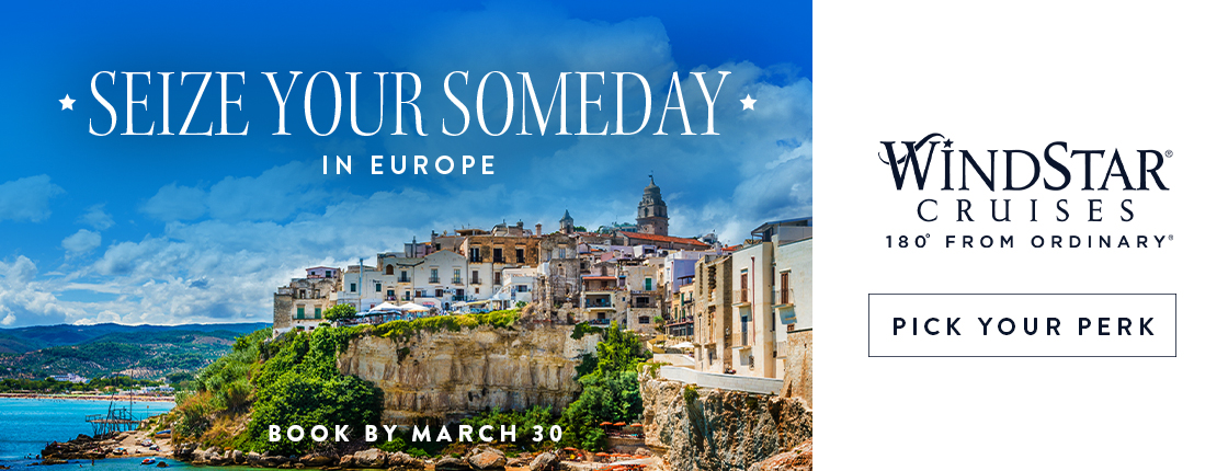 Windstar Cruises | Seize Your Someday in Europe