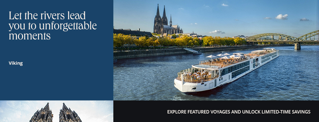Let the rivers lead you to unforgettable moments, Viking, Explore featured voyages and unlock limited-time savings