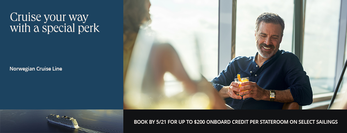 Cruise your way with a special perk on Norwegian Cruise Line. Book by 5/21 for up to $200 onboard credit per stateroom on select sailings.