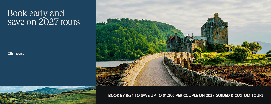 Book early and save on 2027 tours with CIE Tours. Book by 8/31 to save up to $1,200 per couple on 2027 guided & custom tours.