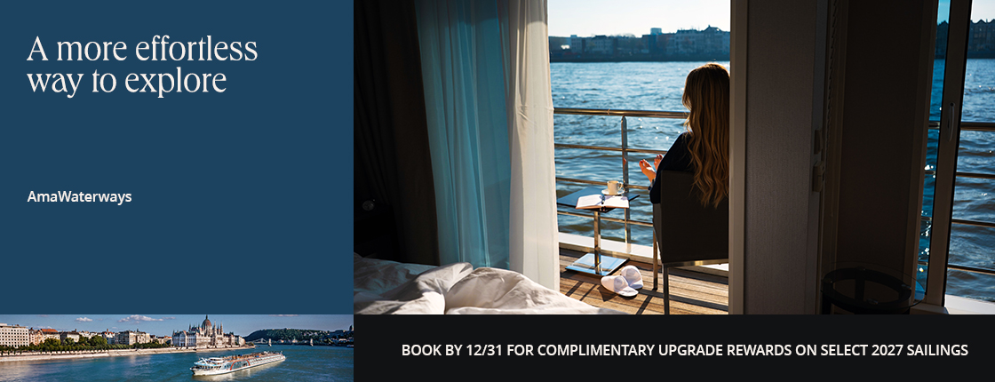 A more effortless way to explore with AmaWaterways. Book by 12/31 for complimentary upgrade rewards on select 2027 sailings.