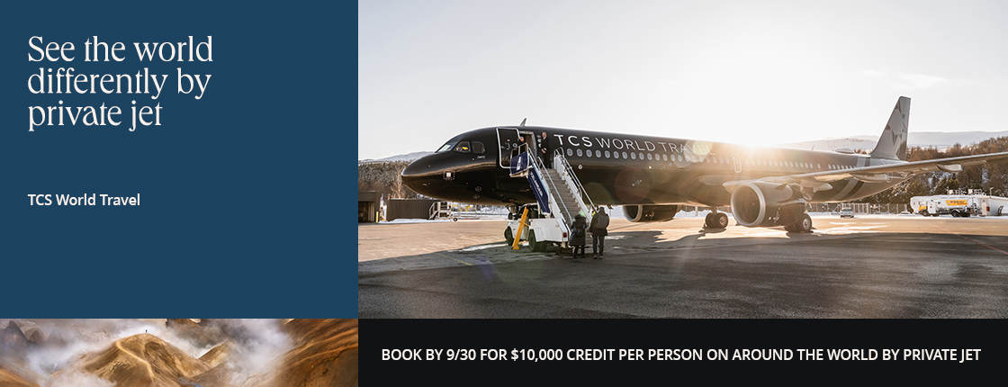 See the world differently by private jet with TCS World Travel. Book by 9/30 for $10,000 credit per person on Around the World by Private Jet.